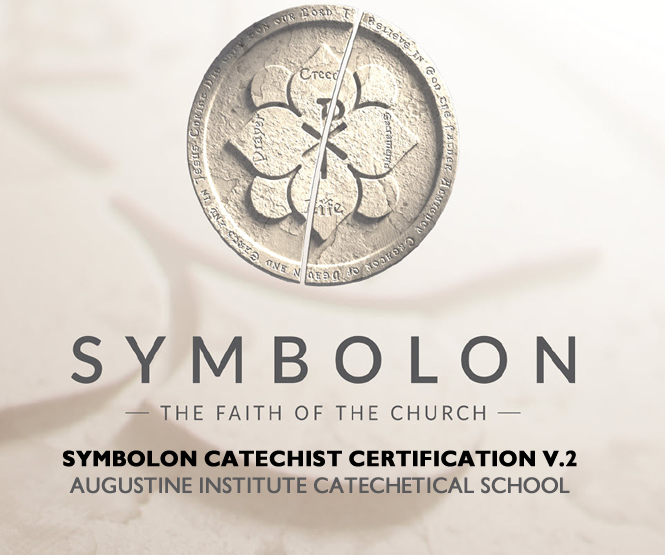 Augustine Institute Catechist Certification (Symbolon), v.2 AICCS101